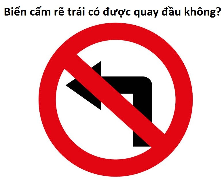 Biển cấm rẽ trái có được quay đầu không? - TRUNG TÂM KỸ THUẬT Ô TÔ THC